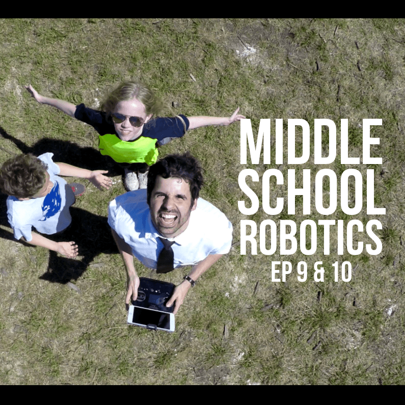Middle School Robotics - Episode 9 & 10