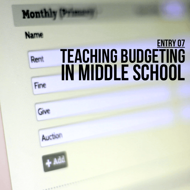 Entry 07 - Teaching Budgeting In Middle School