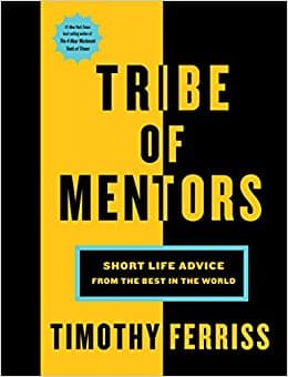 My Answers to the 'Tribe of Mentors' Questions
