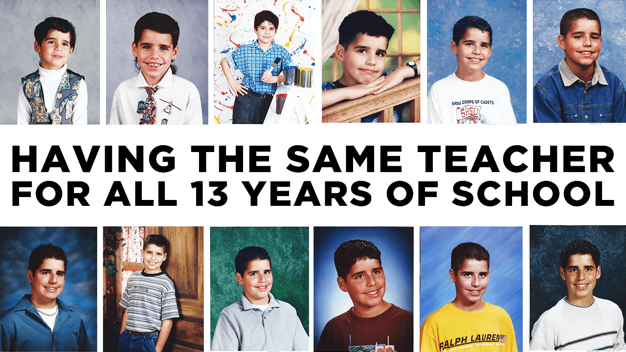 Having the Same Teacher from Kindergarten to Graduation...
