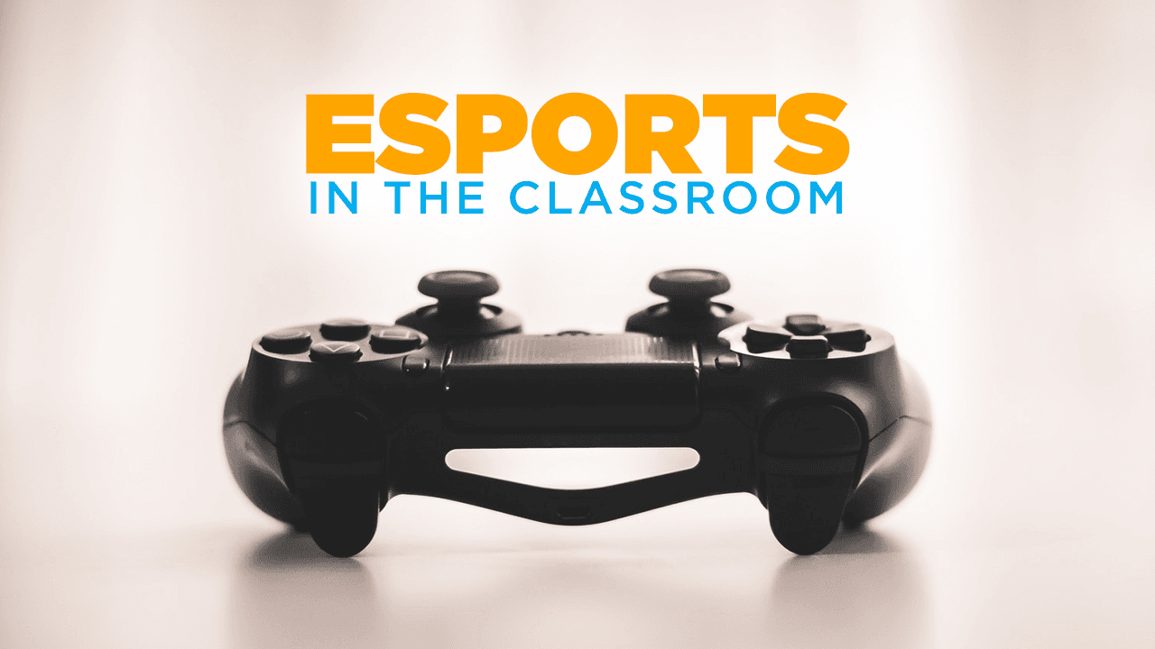 Esports in the Classroom