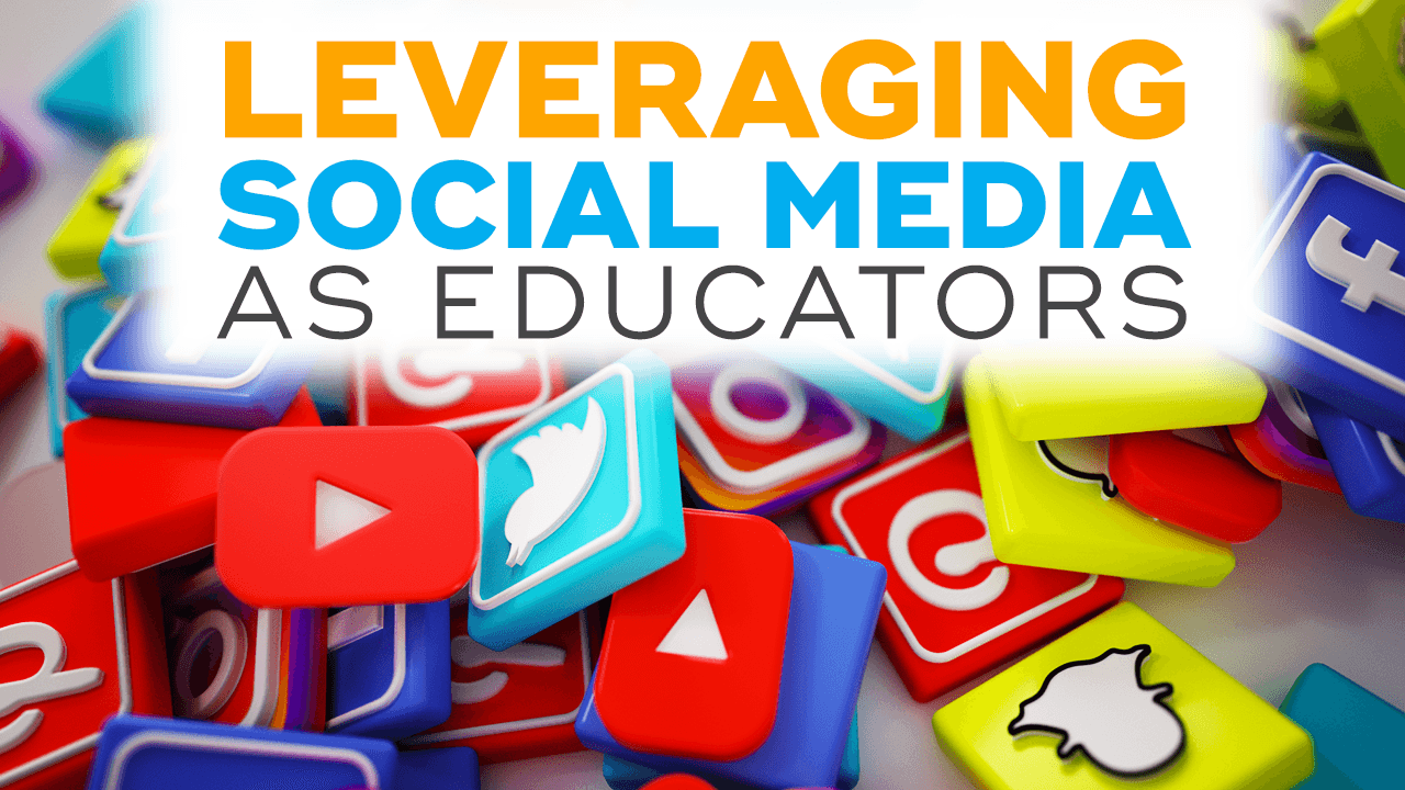 Leveraging Social Media as Educators [Part 1]