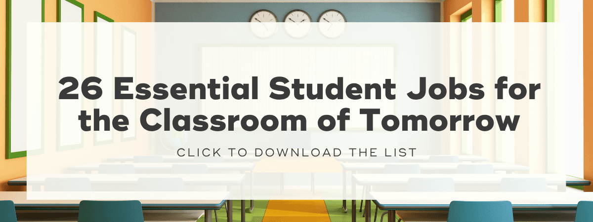 26 Essential Student Jobs for the Classroom of Tomorrow — click to download the list