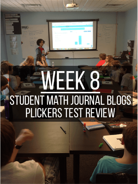 Week 8 - Better Student Blogs and Plickers Test Review